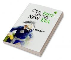 Old Fritz and the New Era