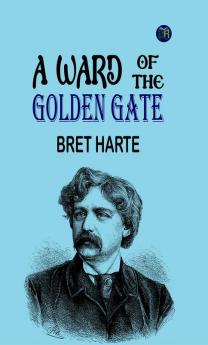A Ward of the Golden Gate