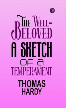 The Well-Beloved: A Sketch of a Temperament