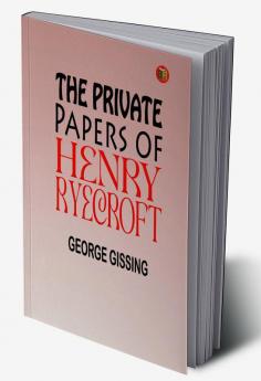 The Private Papers of Henry Ryecroft