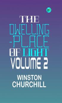 THE DWELLING-PLACE OF LIGHT Volume 2