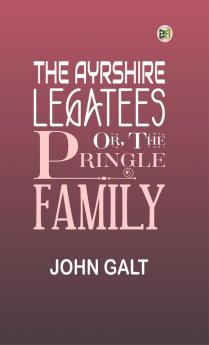 The Ayrshire Legatees; Or The Pringle Family