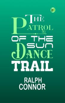 The Patrol of the Sun Dance Trail