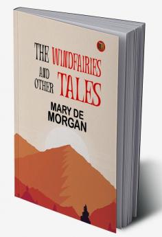 The Windfairies And Other Tales (Classics To Go)