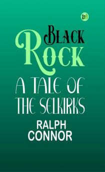 Black Rock: A Tale of the Selkirks