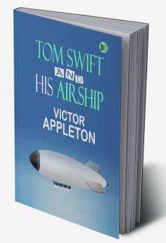 Tom Swift and His Airship (Classics To Go)