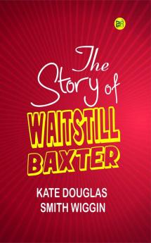 The Story of Waitstill Baxter