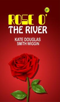Rose o' the River