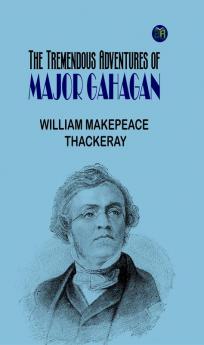 The Tremendous Adventures of Major Gahagan