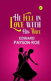 He Fell in Love with His Wife