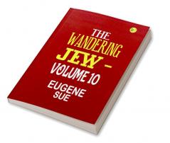 The Wandering Jew|Volume 10