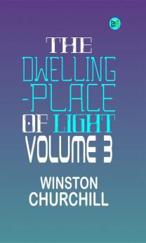 THE DWELLING-PLACE OF LIGHT Volume 3