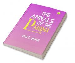 The Annals of the Parish (Classics To Go)