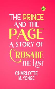 The Prince and the Page: A Story of the Last Crusade