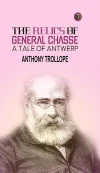 The Relics of General Chasse: A Tale of Antwerp