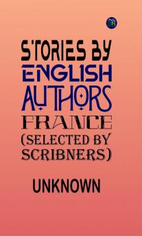 Stories By English Authors: France. 1902