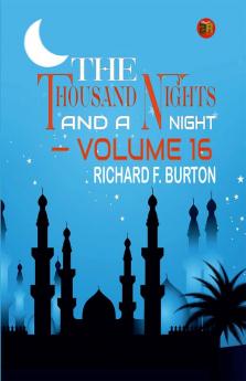 THE THOUSAND NIGHTS AND A NIGHT — VOLUME 16