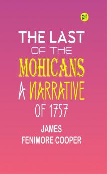 The Last of the Mohicans: A narrative of 1757. 1919 edition with color illustrations