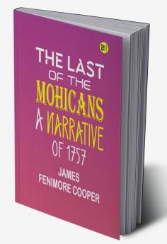 The Last of the Mohicans: A narrative of 1757. 1919 edition with color illustrations