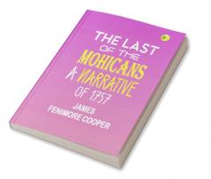 The Last of the Mohicans: A narrative of 1757. 1919 edition with color illustrations