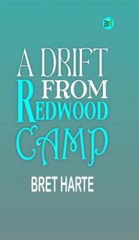 A Drift from Redwood Camp