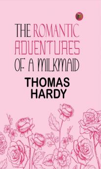 The Romantic Adventures of a Milkmaid