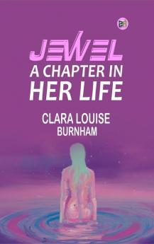 Jewel: A Chapter in Her Life