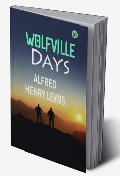 Wolfville Days [illustrations by Frederic Remington] (cowboys and alienors)