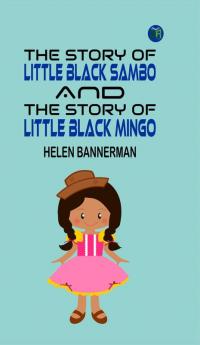 The Story of Little Black Sambo and The Story of Little Black Mingo