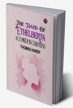 The Hand of Ethelberta: by Thomas Hardy (Illustrated)