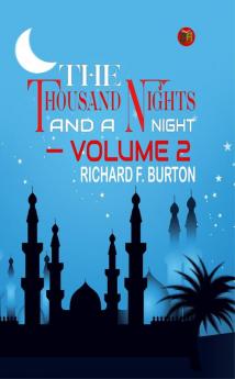 The Thousand Nights And A Night|Volume 2