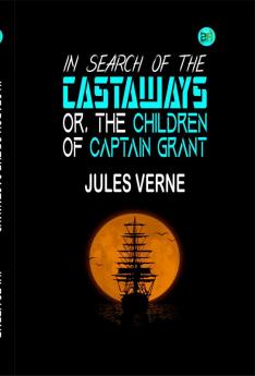 In Search of the Castaways (Jules Verne's Definitive Collection Book 22)