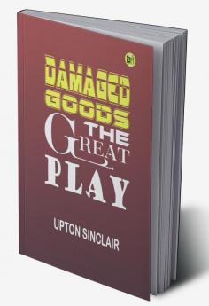 Damaged Goods; the great play "Les avaries" by Brieux novelized with the approval of the author