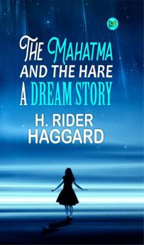 The Mahatma and the Hare: A Dream Story
