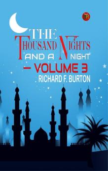 The Thousand Nights And A Night|Volume 3