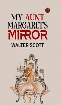 My Aunt Margaret's Mirror