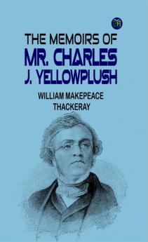 The Memoirs of Mr. Charles J. Yellowplush