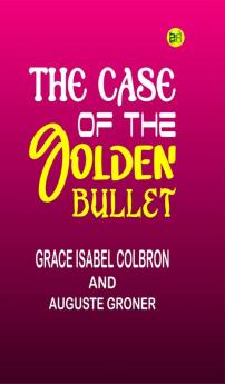 The Case of the Golden Bullet