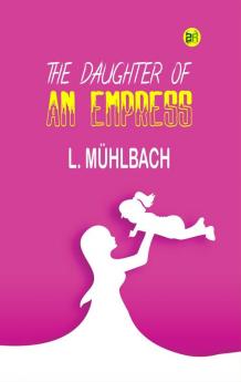 The Daughter of an Empress