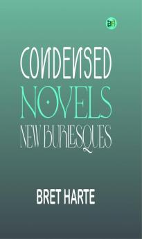 Condensed Novels: New Burlesques