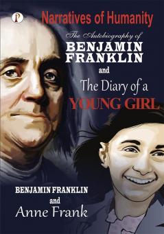 The Autobiography of Benjamin Franklinn and The Diary of a Young Girl