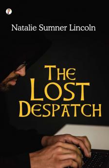 The Lost Despatch