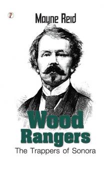 Wood Rangers The Trappers of Sonora
