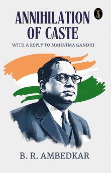 Annihilation Of Caste With A Reply To Mahatma Gandhi