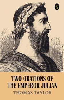 Two Orations Of The Emperor Julian
