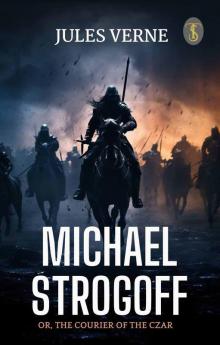 Michael Strogoff Or The Courier Of The Czar