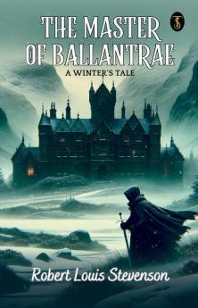 The Master Of Ballantrae: A Winter’s Tale