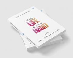 YOUR LIFE IN YOUR HAND