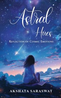 Astral Hues: Reflection of Cosmic Emotions