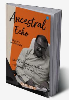 Ancestral Echo: My Life'S Autobiography